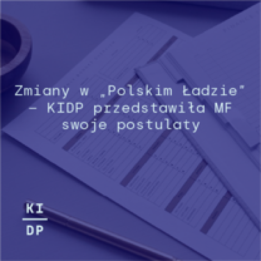 Zmiany w "Polskim Ładzie" - KIDP przedstawiła MF swoje postulaty