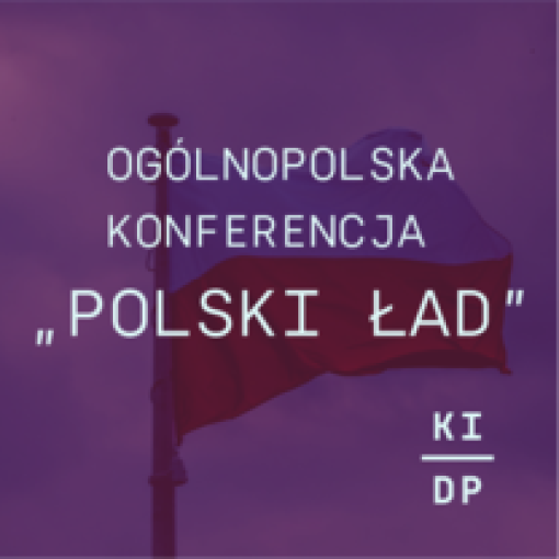 Konferencja KIDP - krytyczne spojrzenie na przepisy Polskiego Ładu