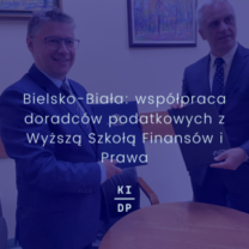 Bielsko-Biała: współpraca doradców podatkowych z Wyższą Szkołą Finansów i Prawa