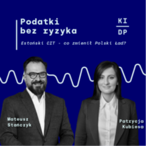 16. odc. podcastu KIDP: Estoński CIT - co zmienił Polski Ład?