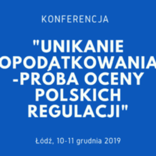 Unikanie opodatkowania - próba oceny polskich regulacji. Konferencja KIDP i Uniwersytetu Łódzkiego