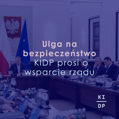 Ulga na bezpieczeństwo - KIDP pisze do rządu