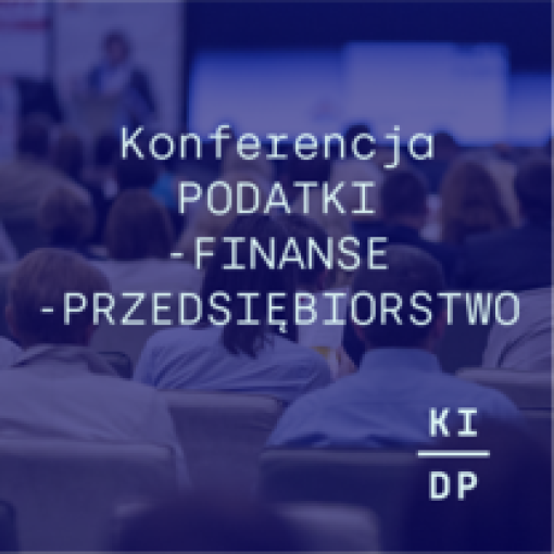 Katowice: Konferencja "PODATKI - FINANSE - PRZEDSIĘBIORSTWO"