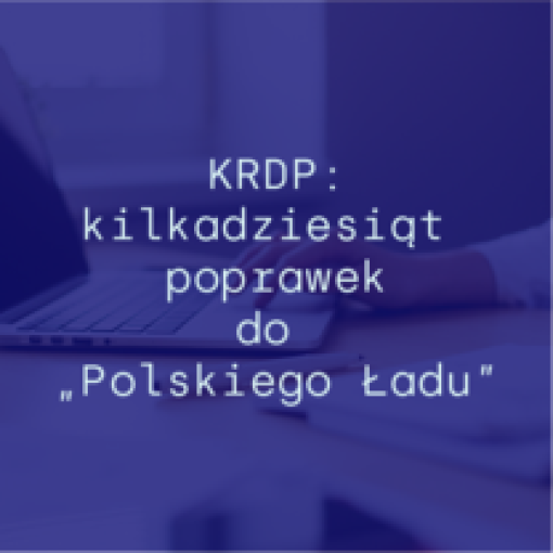 KRDP: Kilkadziesiąt poprawek do "Polskiego Ładu"