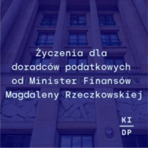 Życzenia dla doradców podatkowych od Minister Finansów Magdaleny Rzeczkowskiej