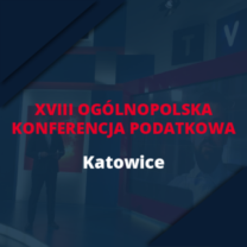 "Ochrona przedsiębiorcy w dobie COVID-19" tematem XVIII Ogólnopolskiej Konferencji Podatkowej